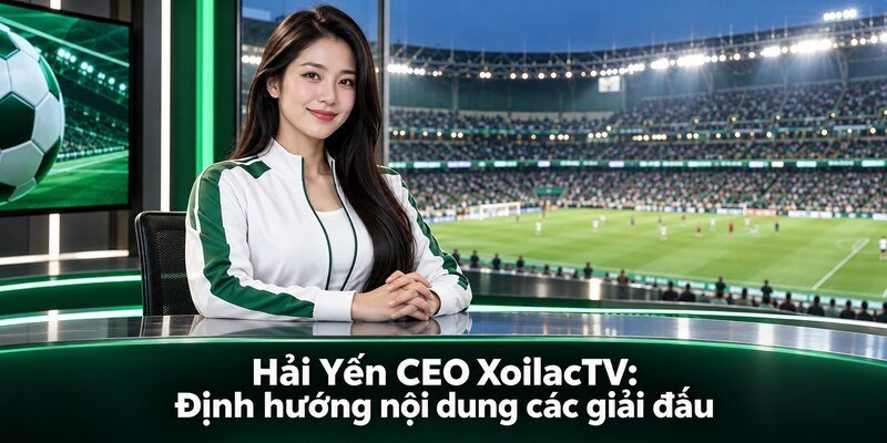 Hải Yến CEO XoilacTV